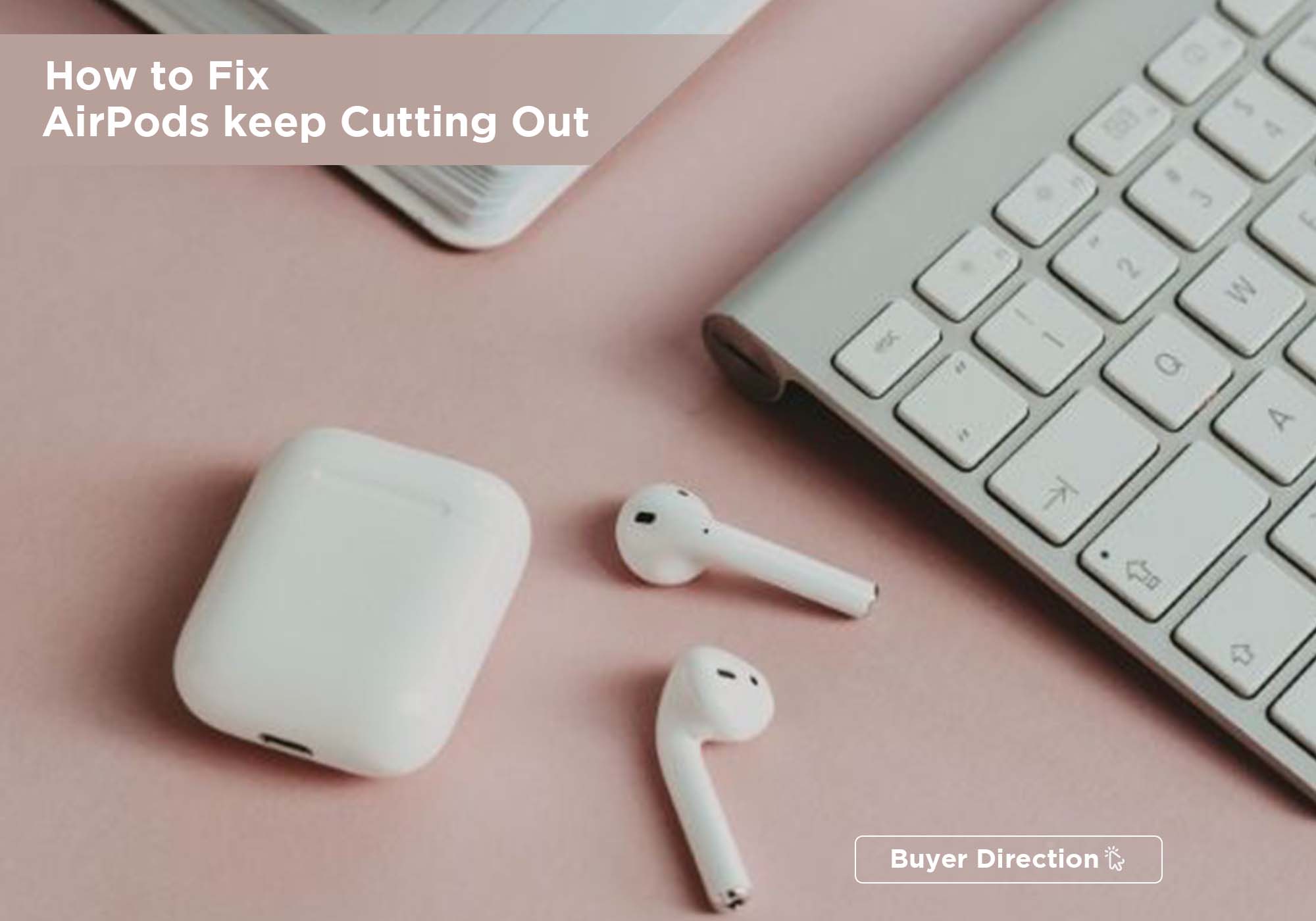 How to Fix AirPods keep Cutting Out