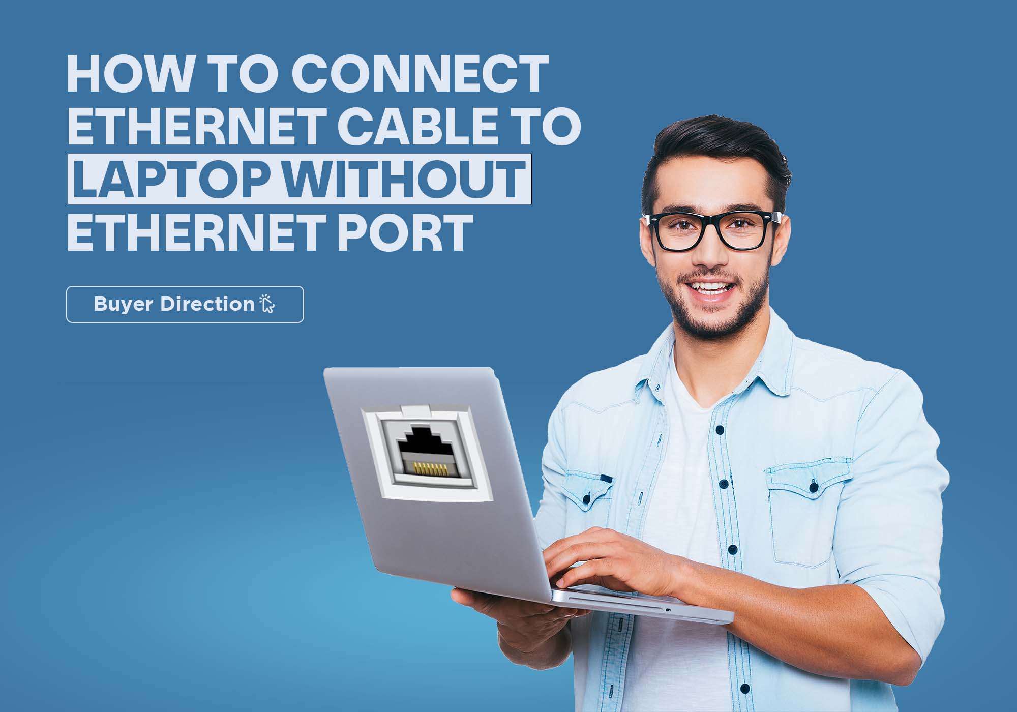 How To Connect Ethernet Cable To Laptop Without Ethernet Port