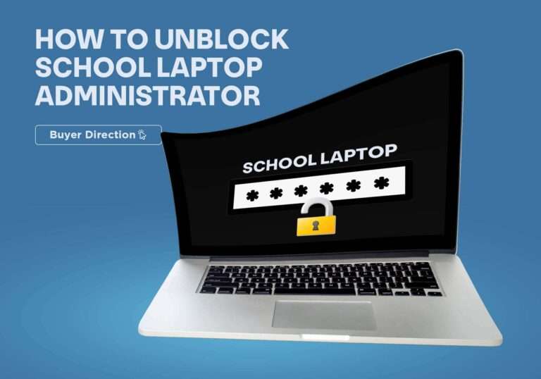 How to Unblock School Laptop Administrator - Buyer Direction