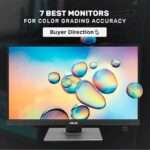 7 Best Monitors for Color Grading Accuracy