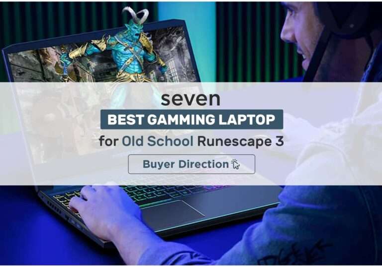 7 Best Gaming Laptops for Old School Runescape 3 In 2022