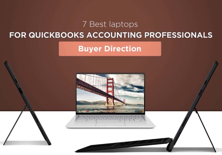 7 Best Laptops For QuickBooks Accounting Professionals In 2022