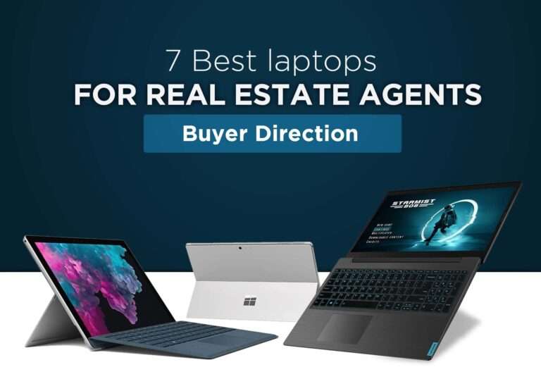 7 Best Laptops For Real Estate Agents In 2022